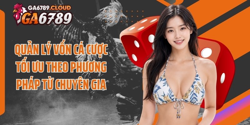 Quản lý vốn cá cược tối ưu theo phương pháp từ chuyên gia